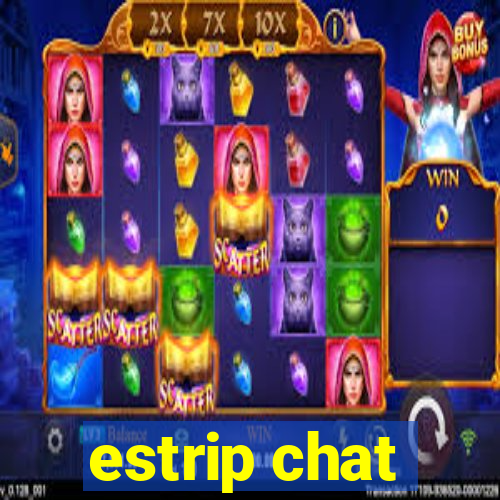 estrip chat